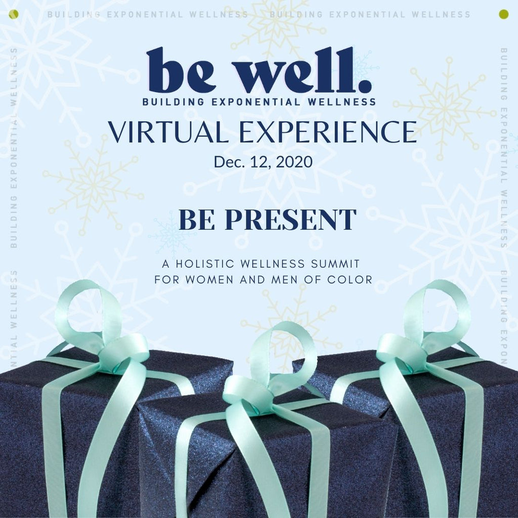 THE EXPERIENCE: #BeWell, Be Present